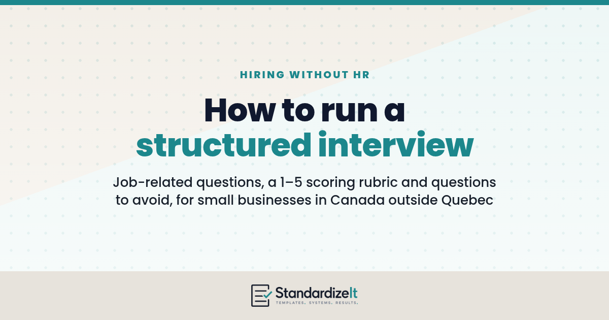 How to Run a Fair, Structured Interview (Even Without an HR Department) How to Run a Fair, Structured Interview (Even Without an HR Department)
