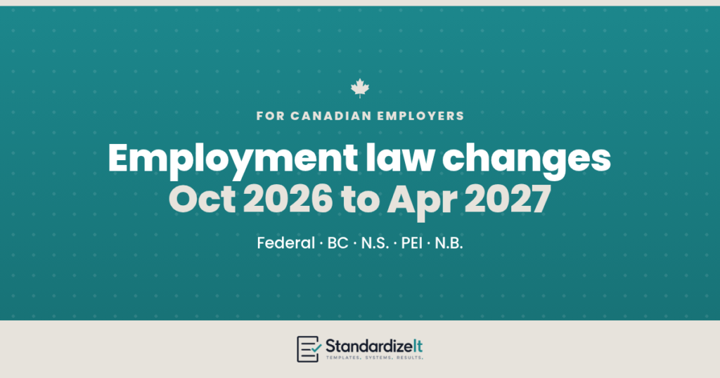 Standardize It blog banner with a small maple leaf and the headline "Employment law changes, Oct 2026 to Apr 2027" for Canadian employers, covering Federal, BC, N.S., PEI and N.B. rules.