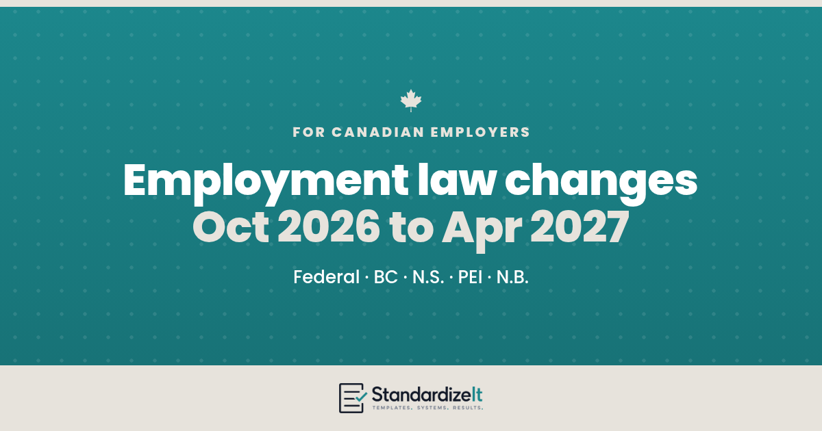 Canadian Employment Law Changes: What Employers Need to Know for October 2026 to April 2027 Canadian Employment Law Changes: What Employers Need to Know for October 2026 to April 2027